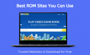 10 Best Safe ROM Sites to Download ROMs [Safe and Trusted]